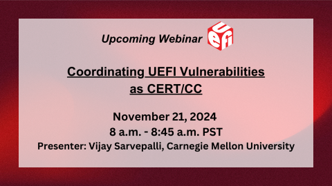 Coordinating UEFI Vulnerabilities as CERT/CC